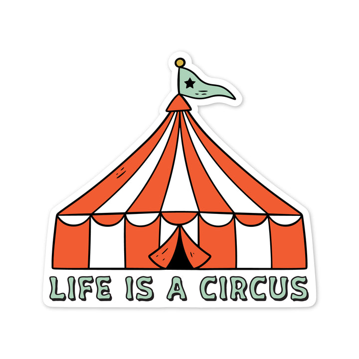 Life is a Circus Tent Sticker