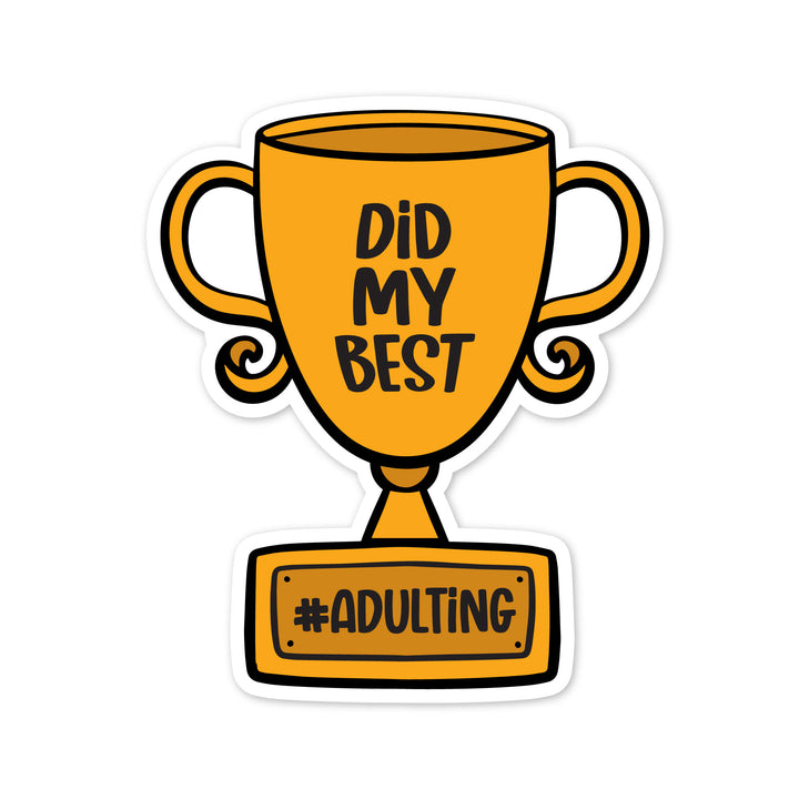 Did My Best Adulting Trophy Sticker