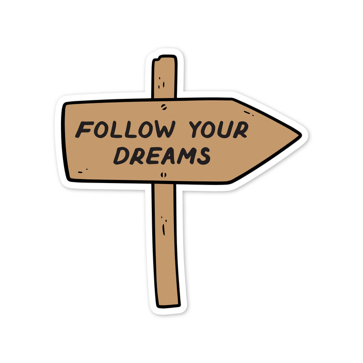 Follow Your Dreams Sign Sticker