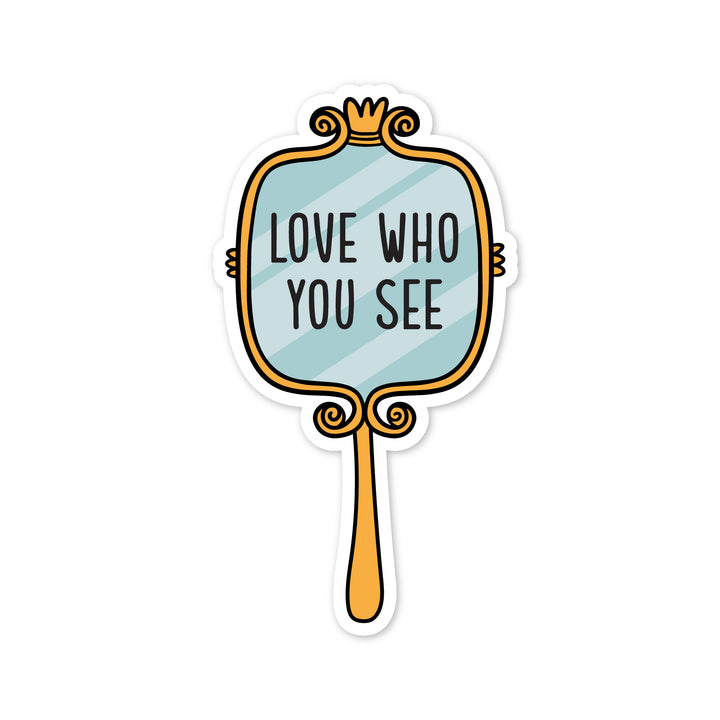 Love Who You See Mirror Sticker