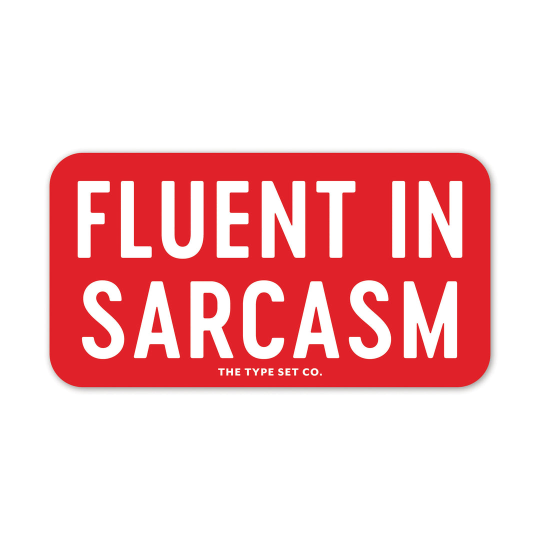 "Fluent in sarcasm" Vinyl Sticker