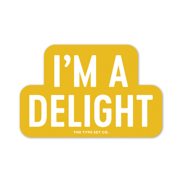 "I'm a delight" Vinyl Sticker