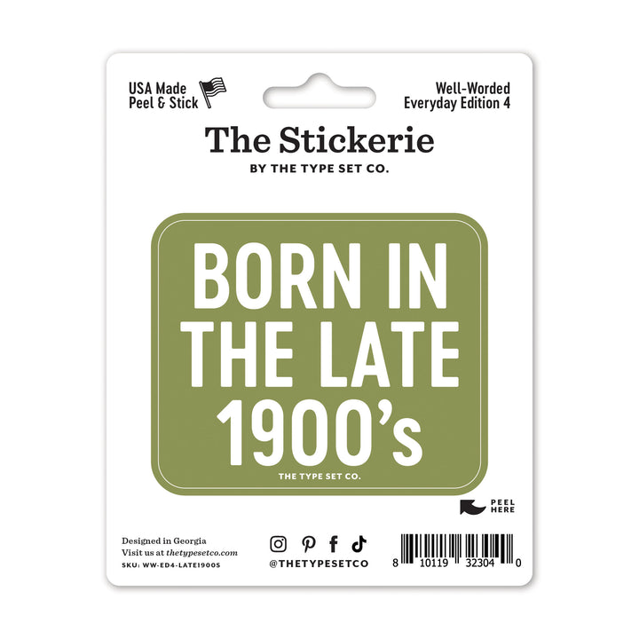 "Born in the late 1900's" Vinyl Sticker