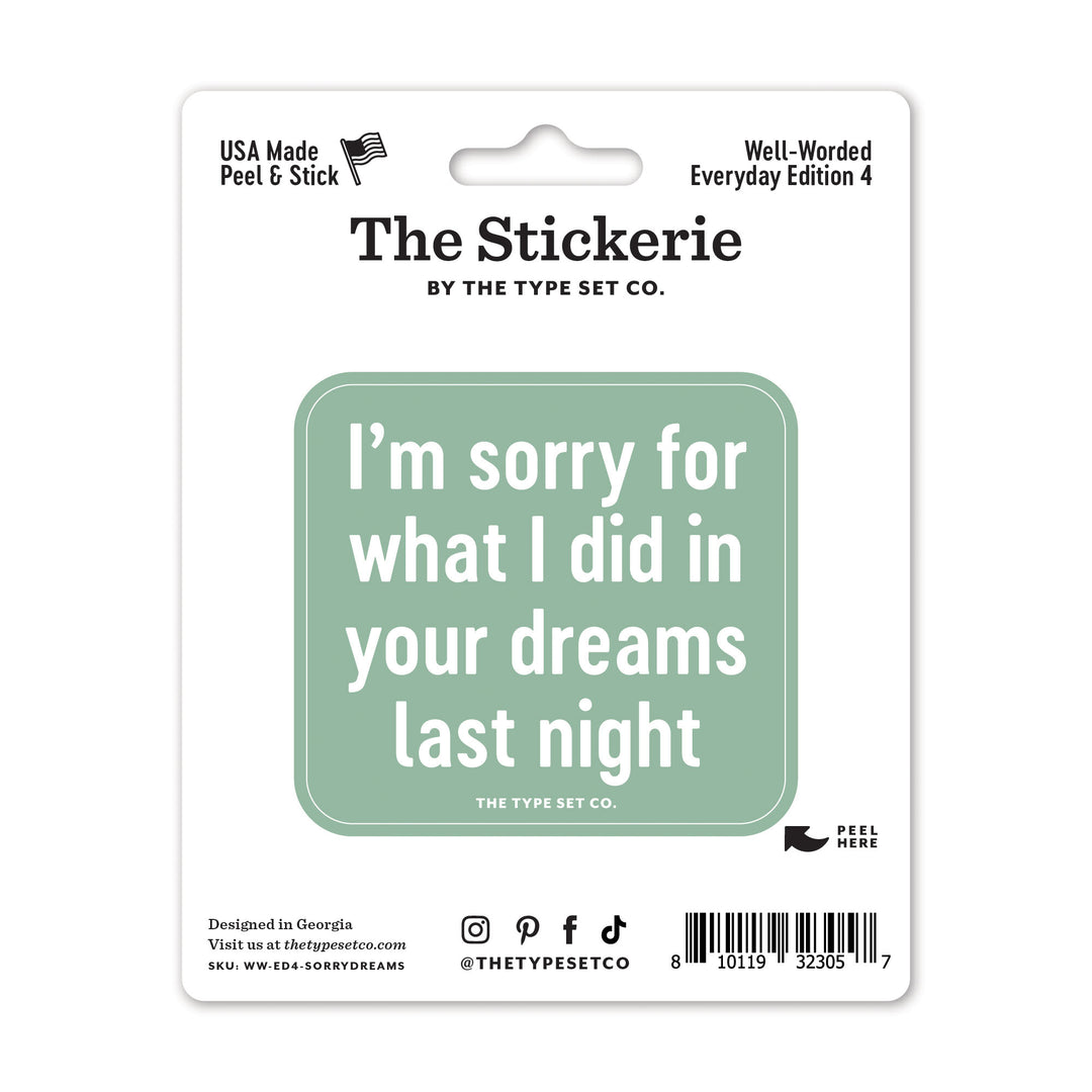 "I'm sorry for what I did in your dreams last night" Vinyl Sticker