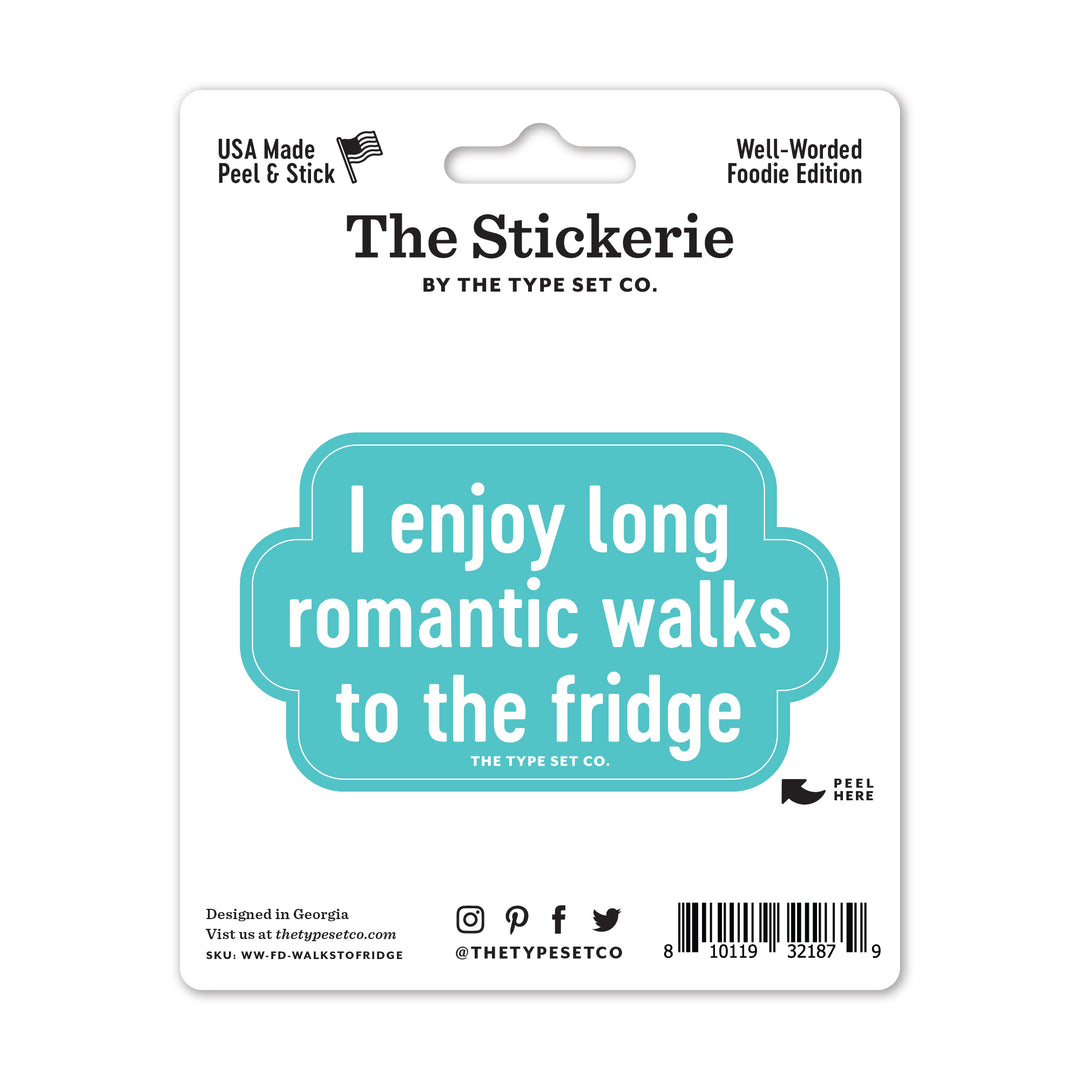 "I enjoy long romantic walks to the fridge" Vinyl Sticker