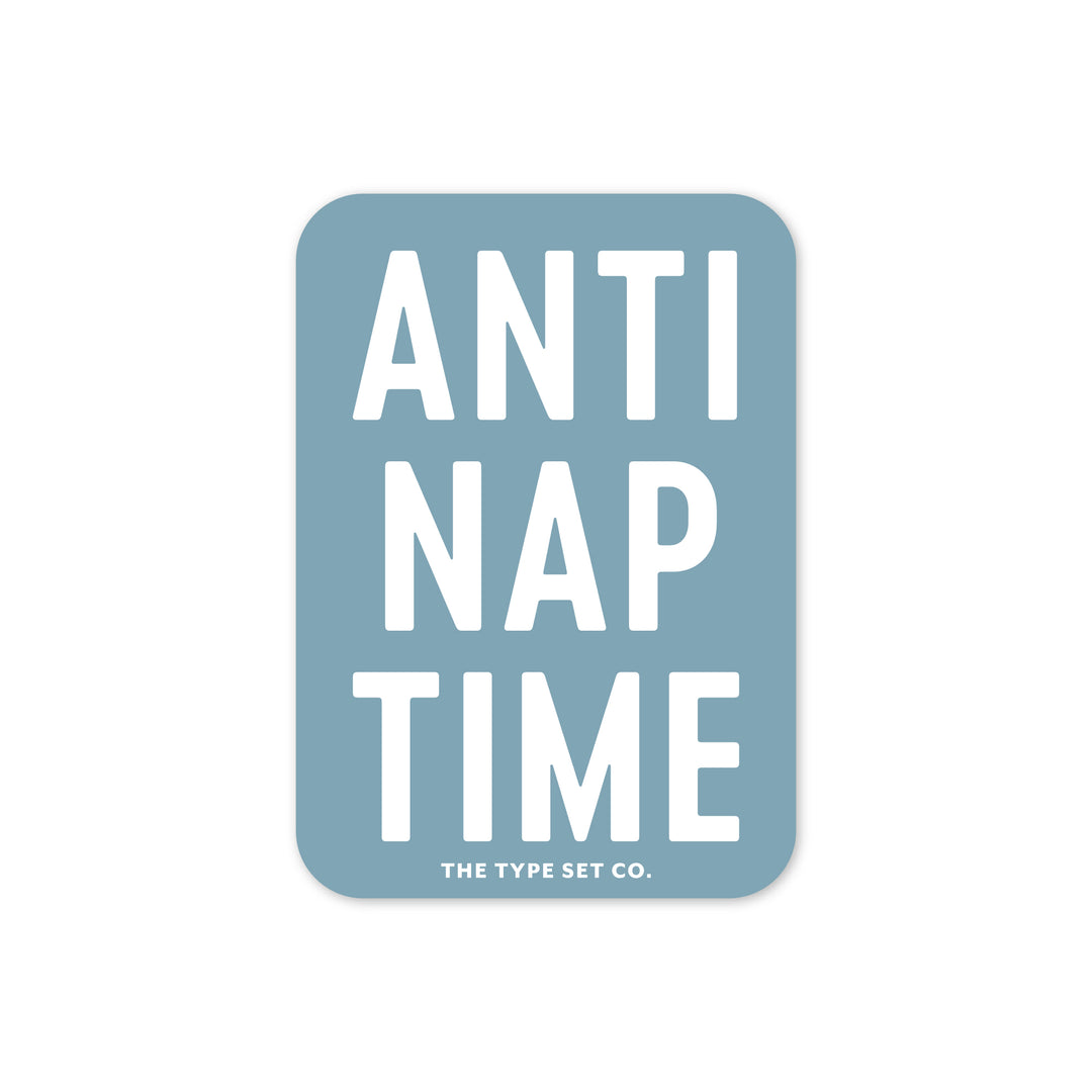 "Anti nap time" Vinyl Sticker