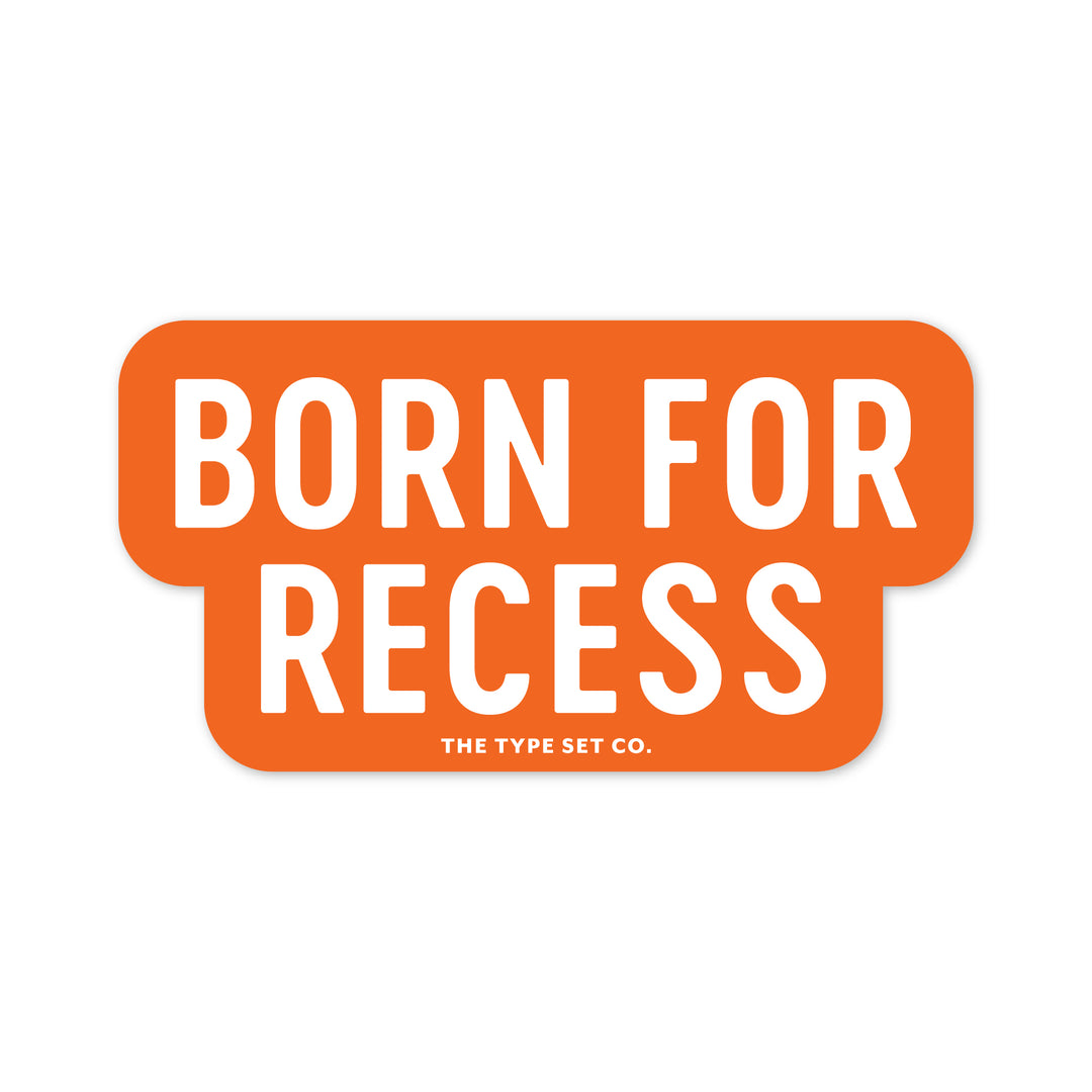 "Born for recess" Vinyl Sticker