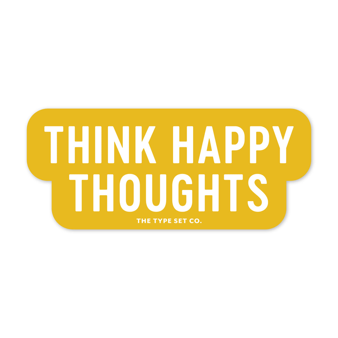 "Think happy thoughts" Vinyl Sticker