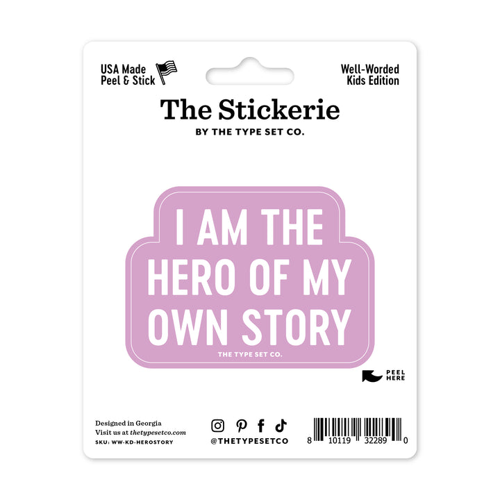 "I am the hero of my own story" Vinyl Sticker