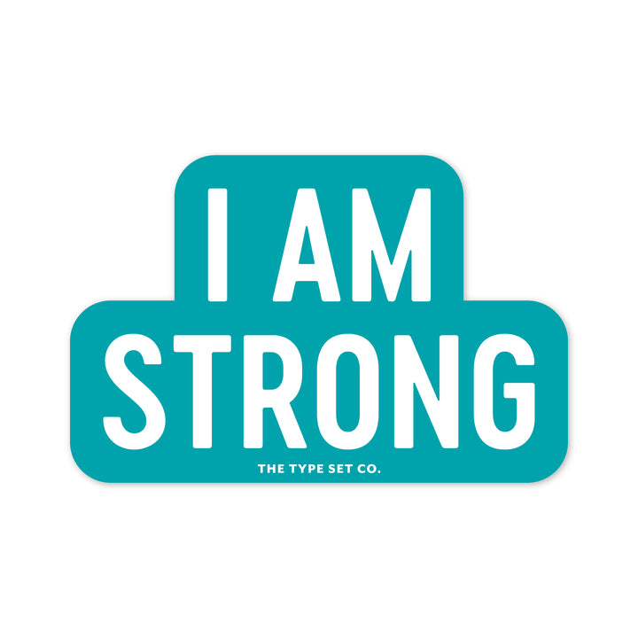 "I am strong" Vinyl Sticker