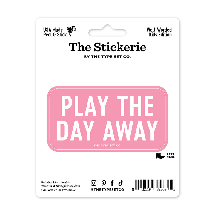 "Play the day away" Vinyl Sticker