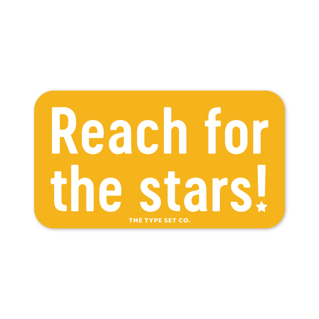 "Reach for the stars" Vinyl Sticker