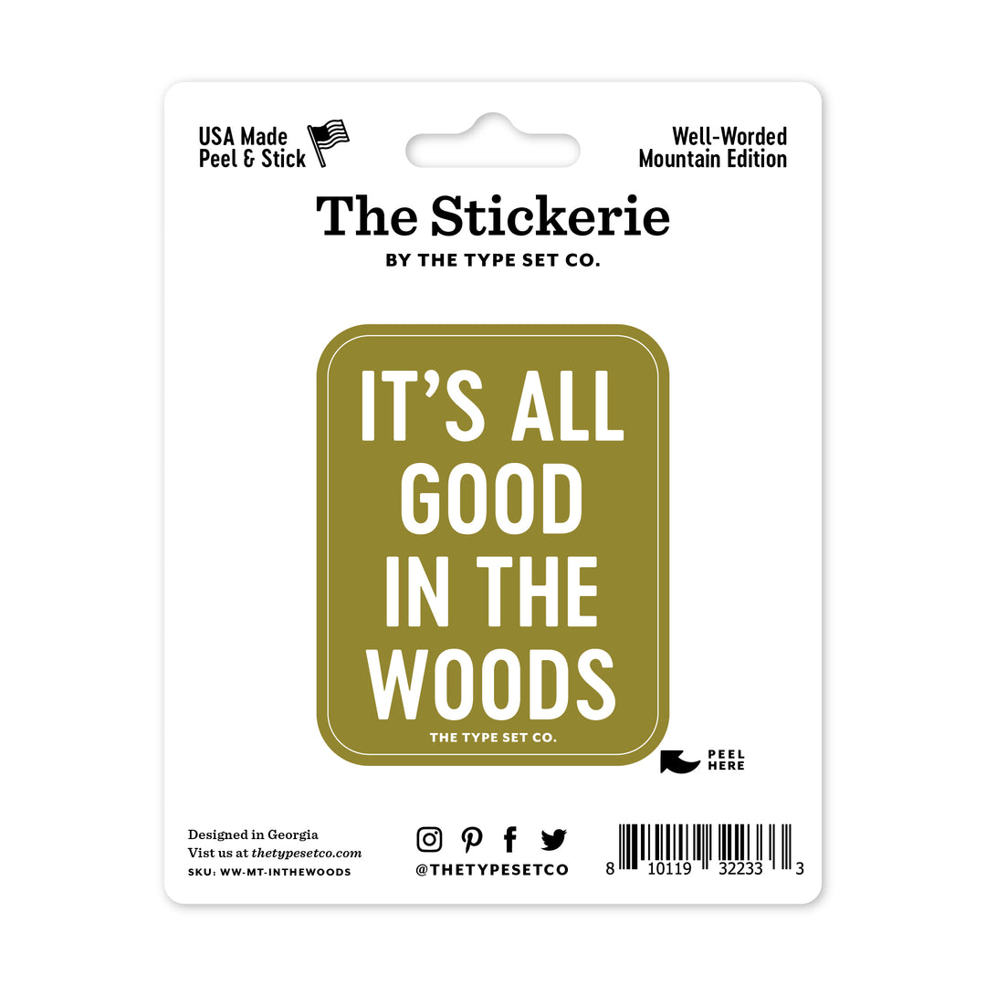 It's all good in the woods" Vinyl Sticker