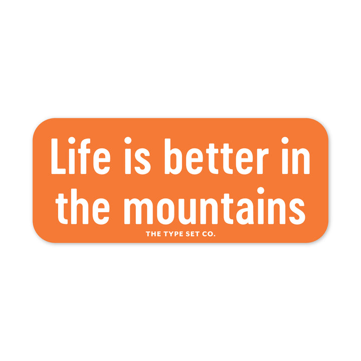 "Life is better in the mountains" Vinyl Sticker