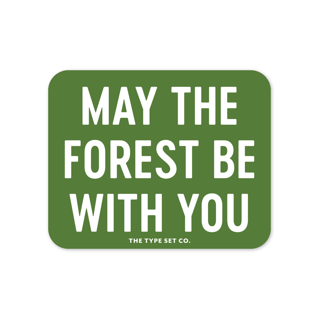 "May the forest be with you" Vinyl Sticker
