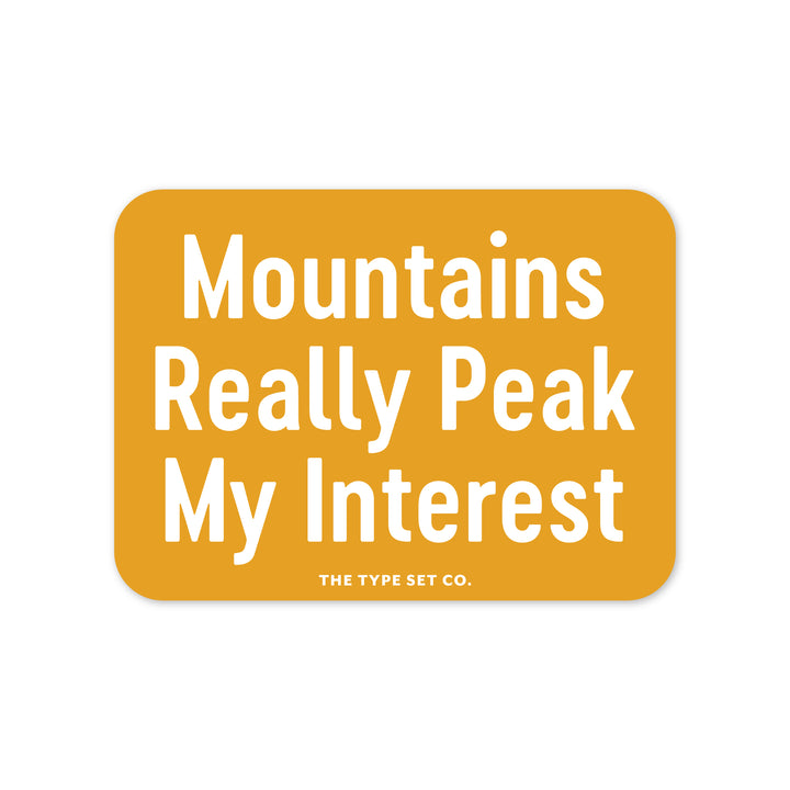 "Mountains really peak my interest" Vinyl Sticker