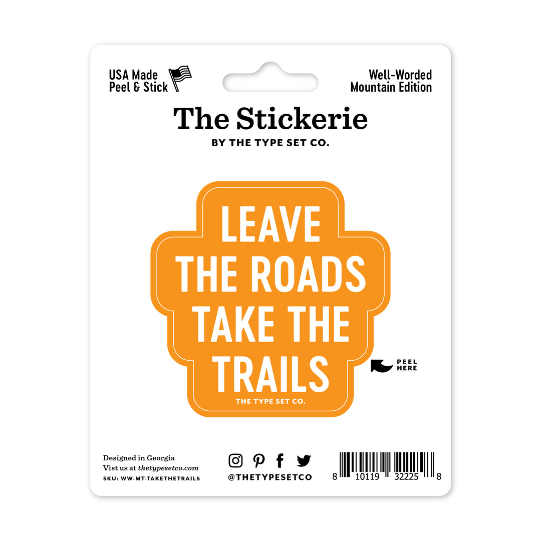 "Leave the roads, take the trails" Vinyl Sticker
