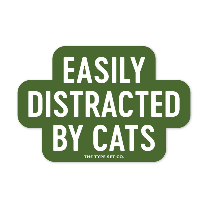 "Easily distracted by cats" Vinyl Sticker
