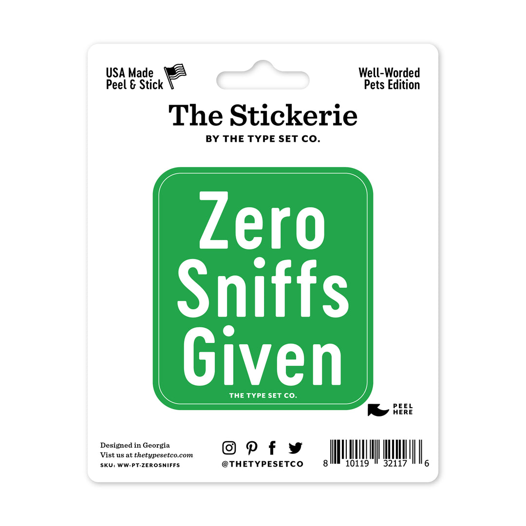 "Zero Sniffs Given" Vinyl Sticker