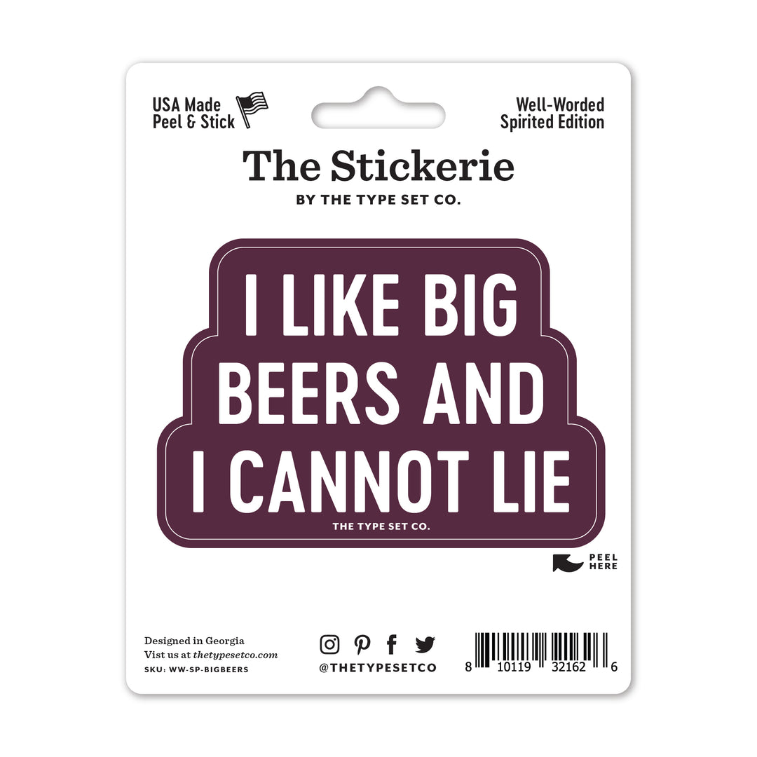 "I like big beers and I cannot lie" Vinyl Sticker