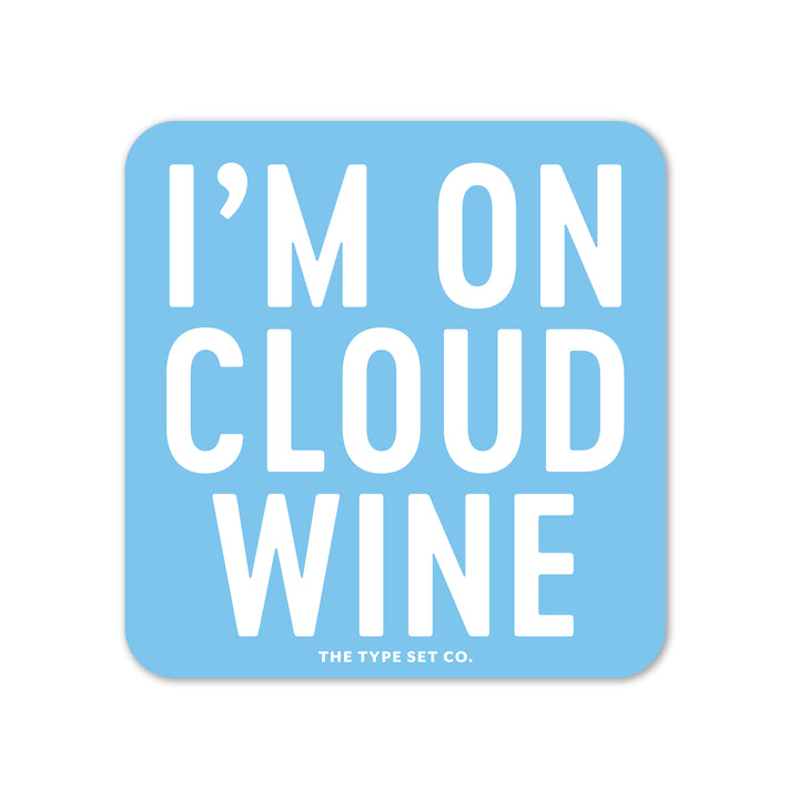"I'm on cloud wine" Vinyl Sticker