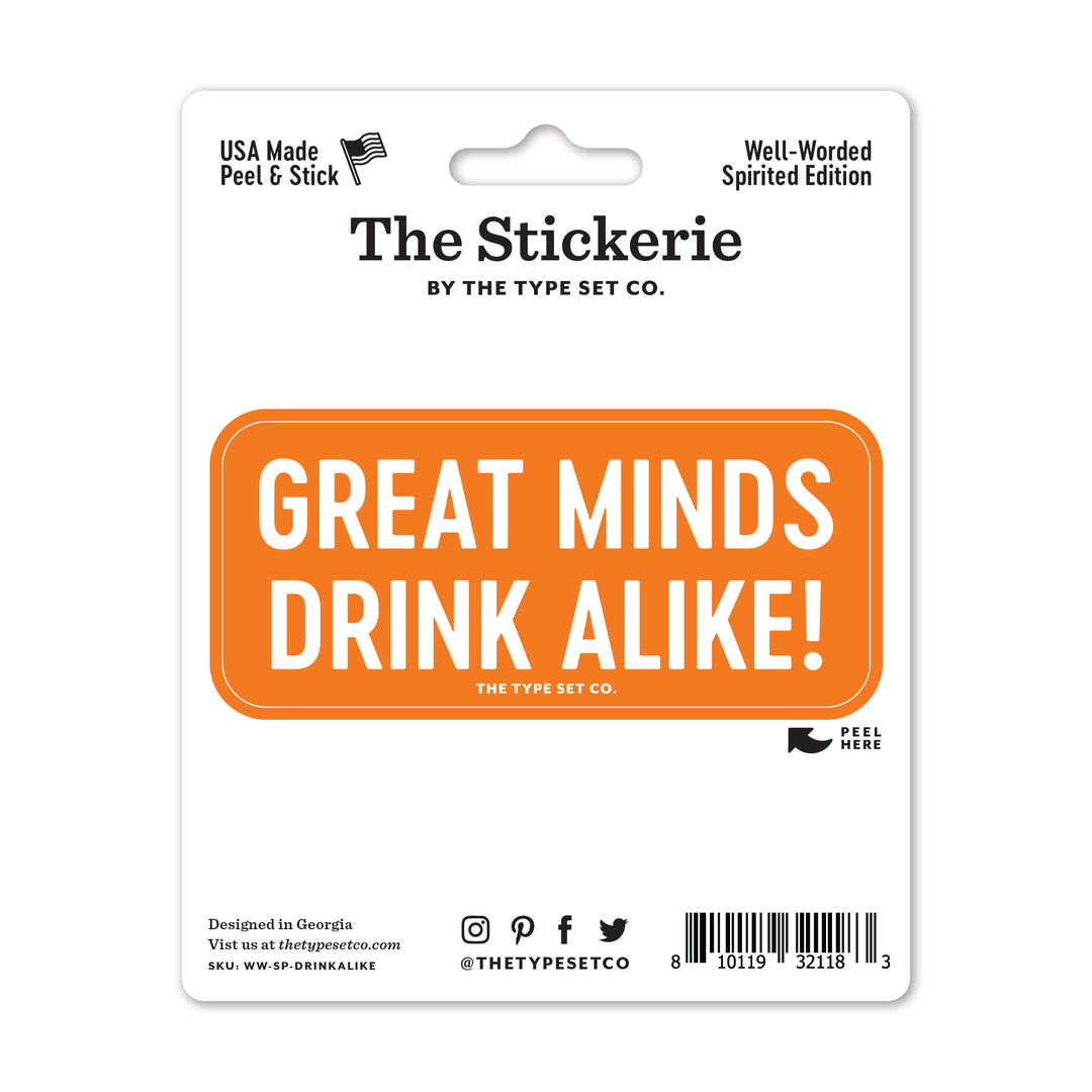 "Great Minds Drink Alike" Vinyl Sticker