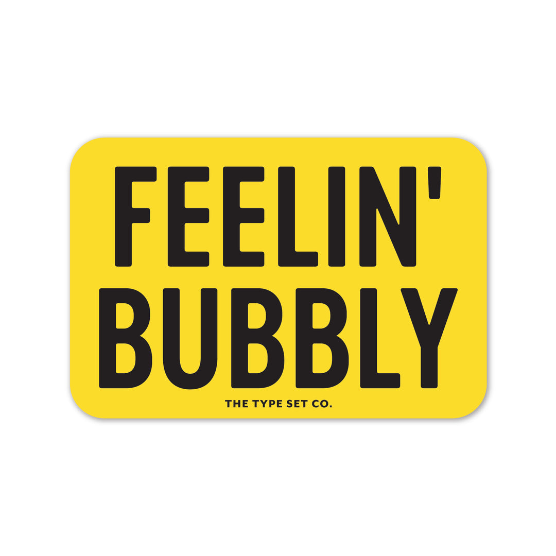 "Feelin' Bubbly" Vinyl Sticker