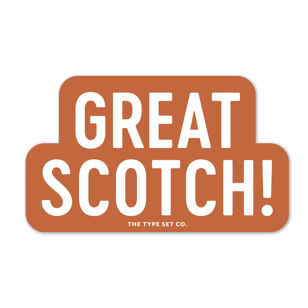 "Great Scotch!" Vinyl Sticker
