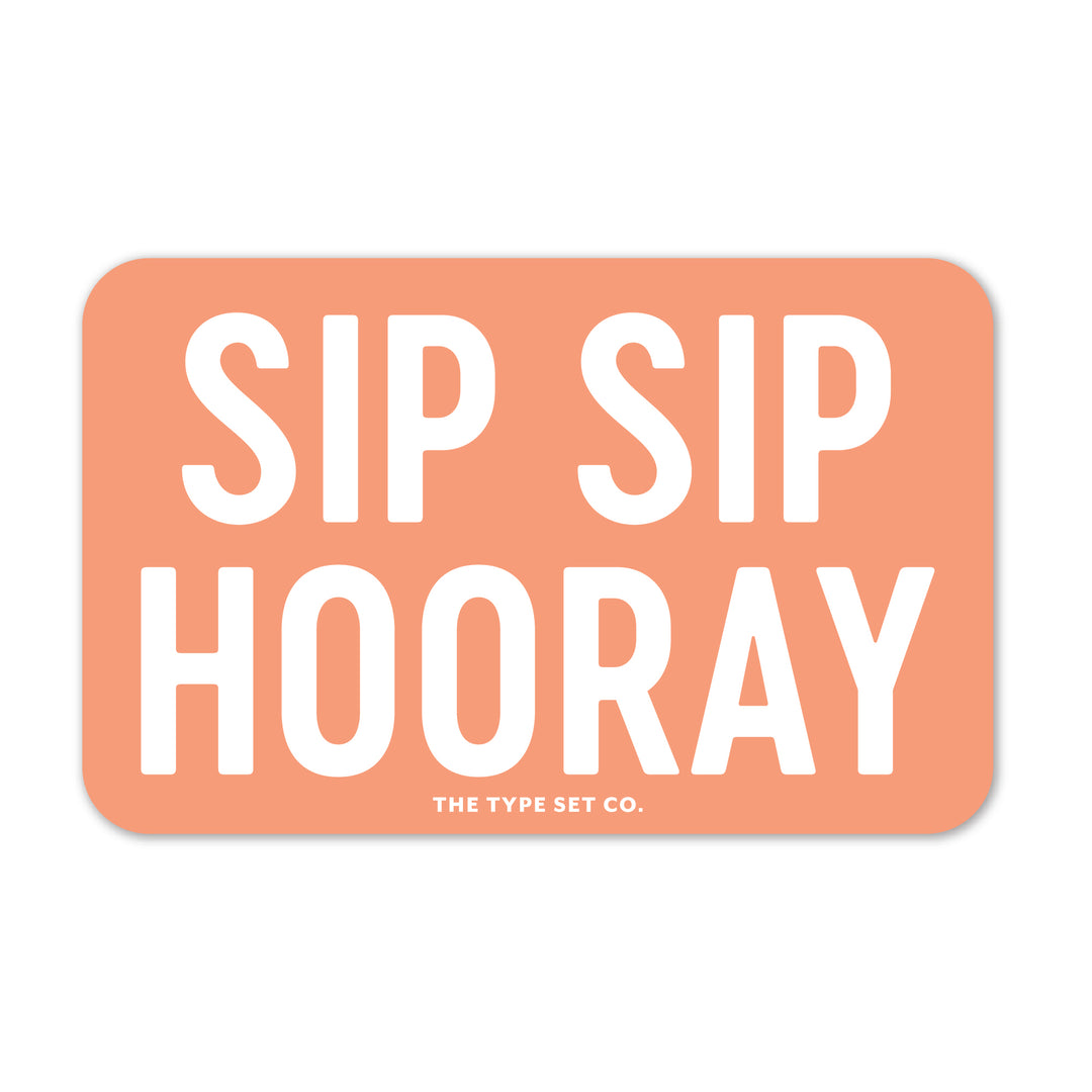 "Sip Sip Hooray" Vinyl Sticker