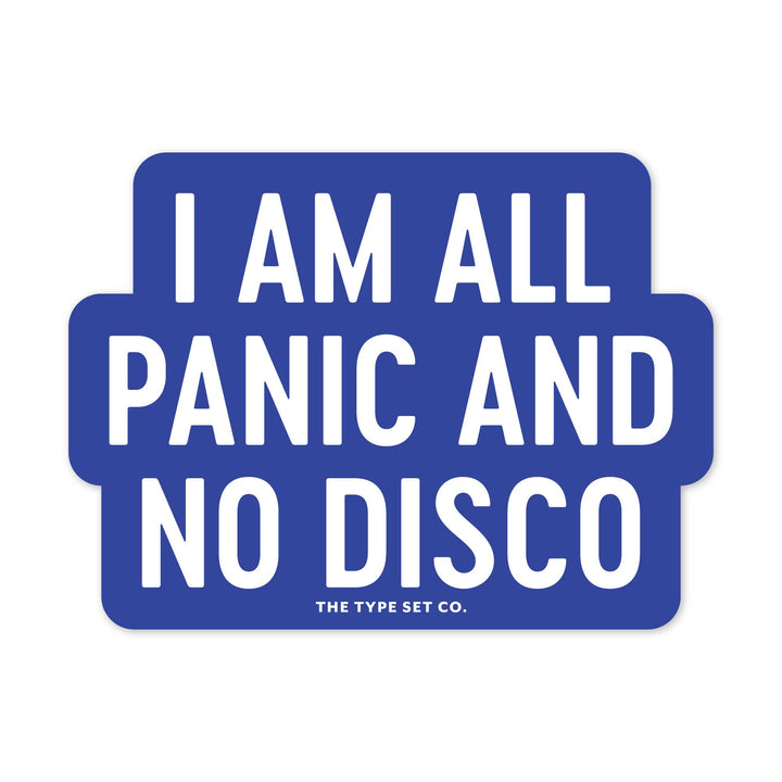 "I am all Panic and no Disco" Sticker