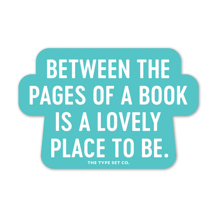"Between the pages of a book" Sticker