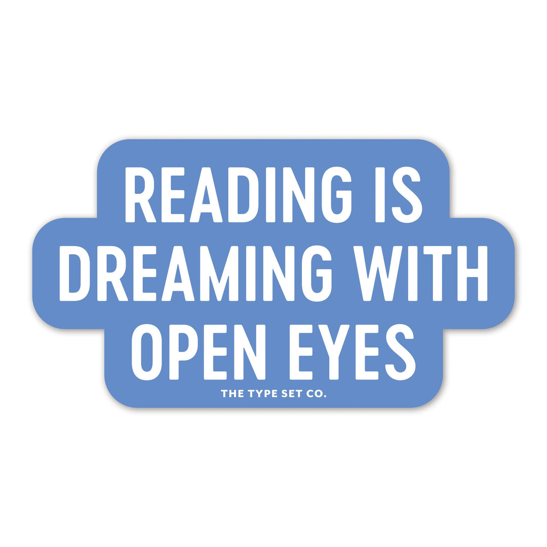 "Reading is dreaming with open eyes" Sticker