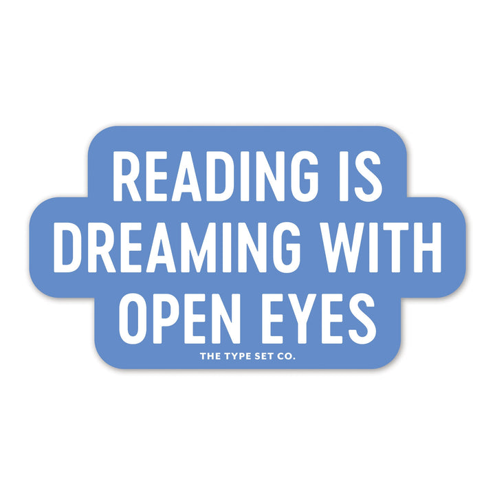 "Reading is dreaming with open eyes" Sticker