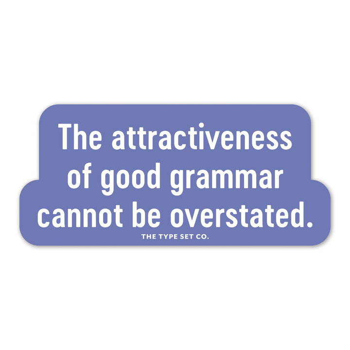 "The attractiveness of good grammar" Sticker