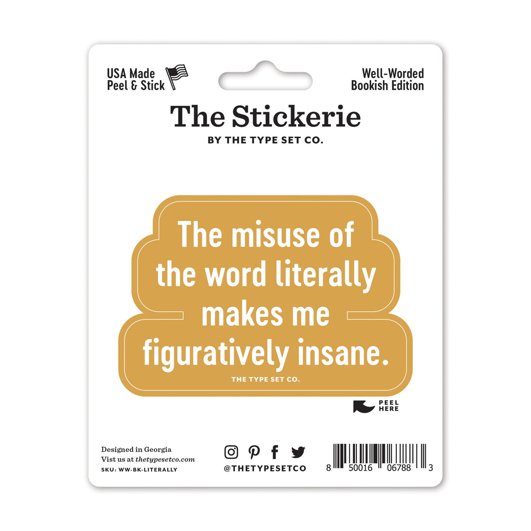 "The misuse of the word literally" Sticker