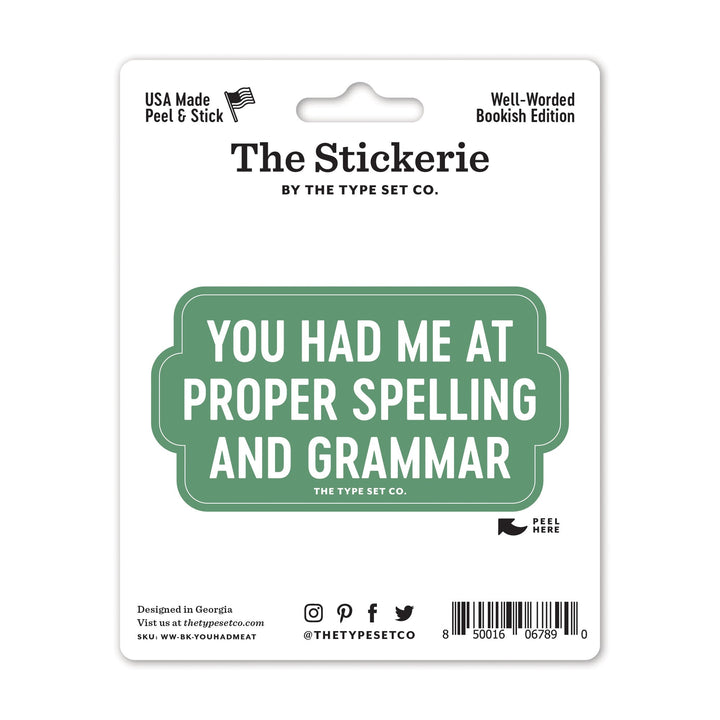 "You had me at proper spelling and grammar" Sticker