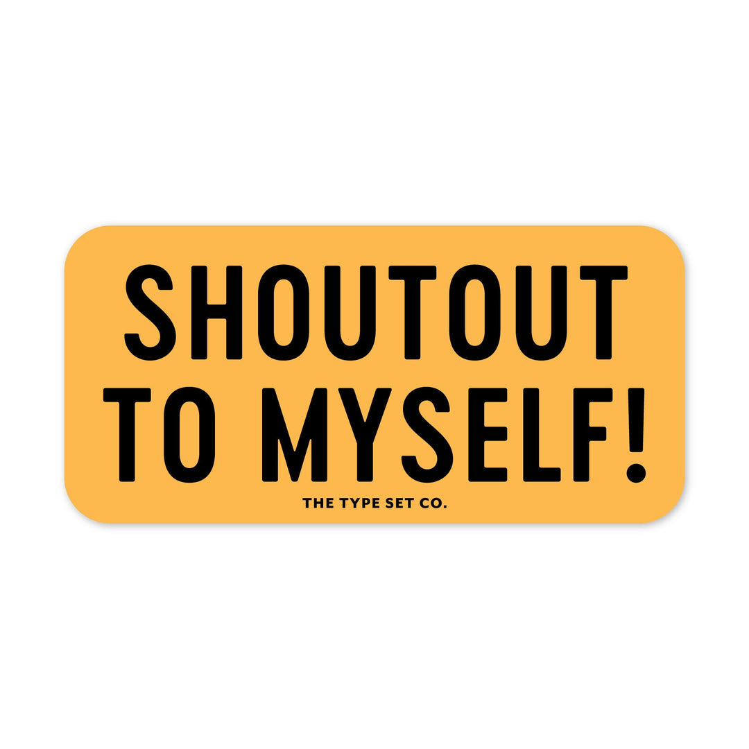"Shoutout to Myself" Sticker