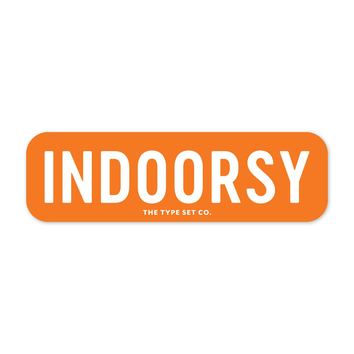 "Indoorsy" Sticker