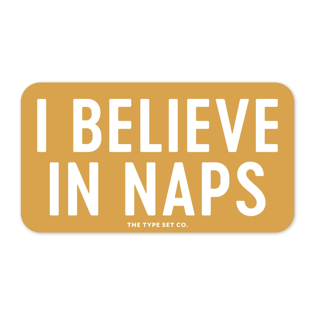 "I Believe in Naps" Sticker