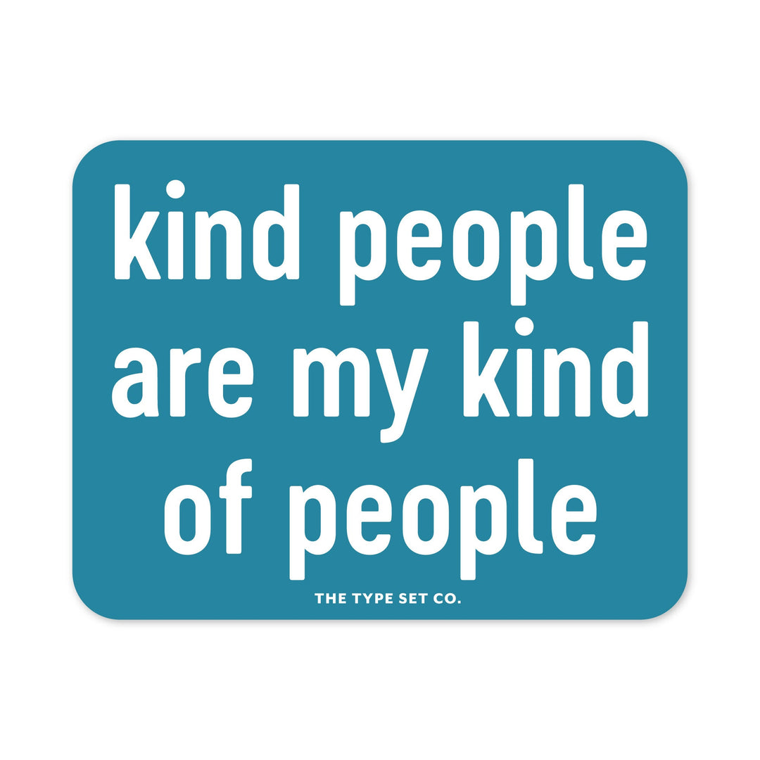 "Kind People Are My Kind of People" Sticker