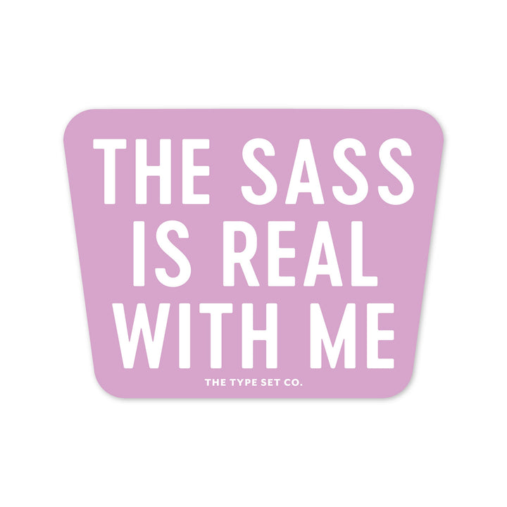 "This Sass is Real with Me" Sticker