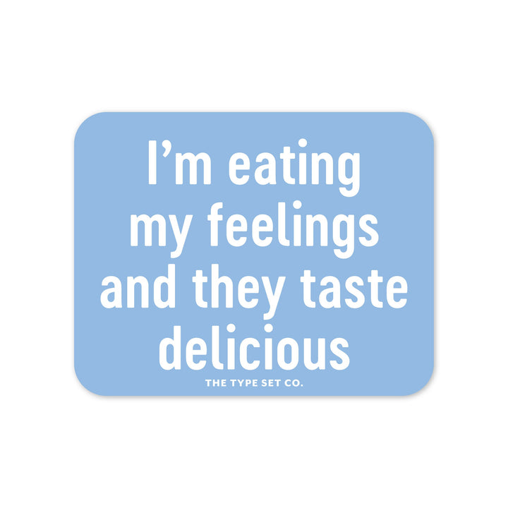 "Eating my Feelings" Sticker