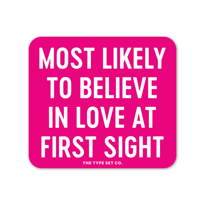 "Most likely to believe in love at first sight" Sticker