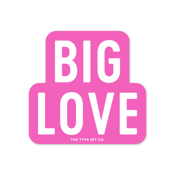 "Big Love" Sticker