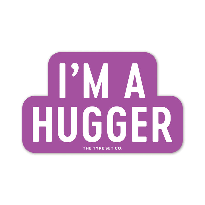 "I'm a Hugger" Sticker