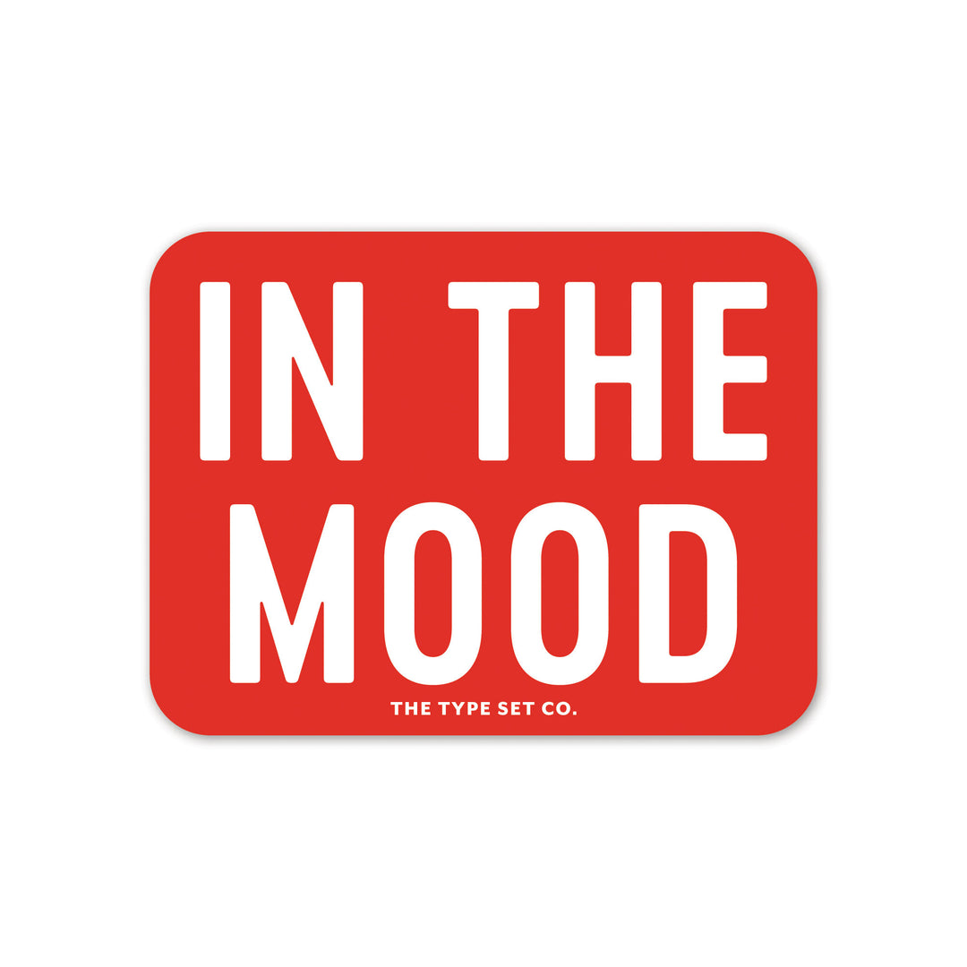 "In the mood" Sticker