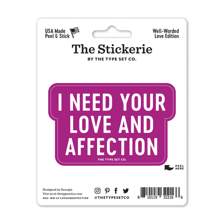"I need your love and affection" Sticker