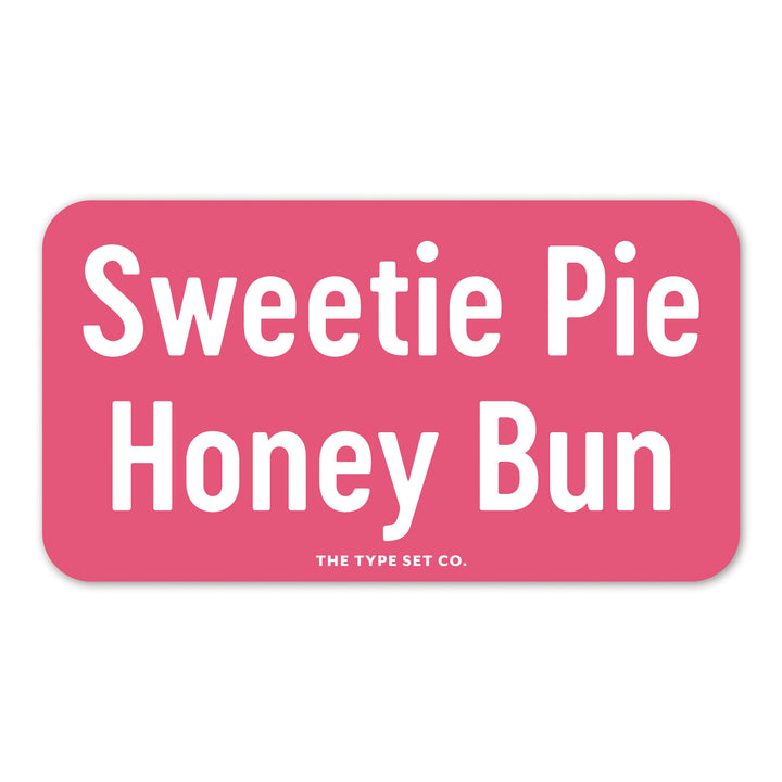 "Sweetie Pie Honey Bun" Sticker