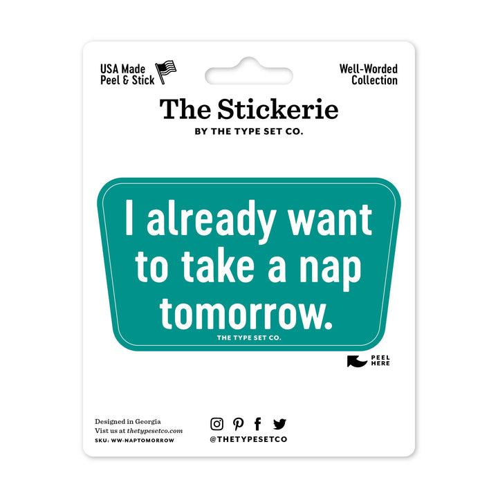 "I already want a nap tomorrow" Sticker