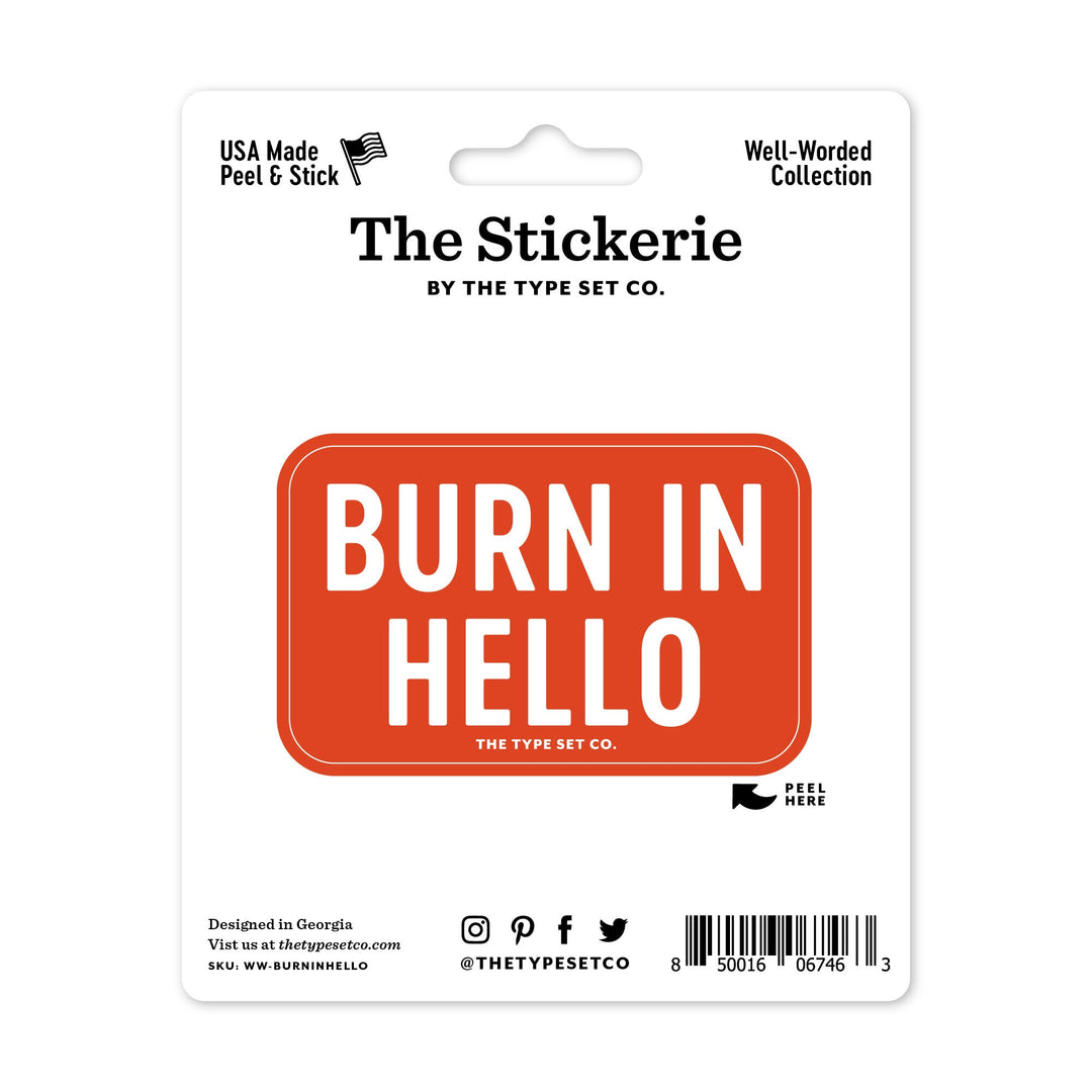 "Burn in Hello" Sticker